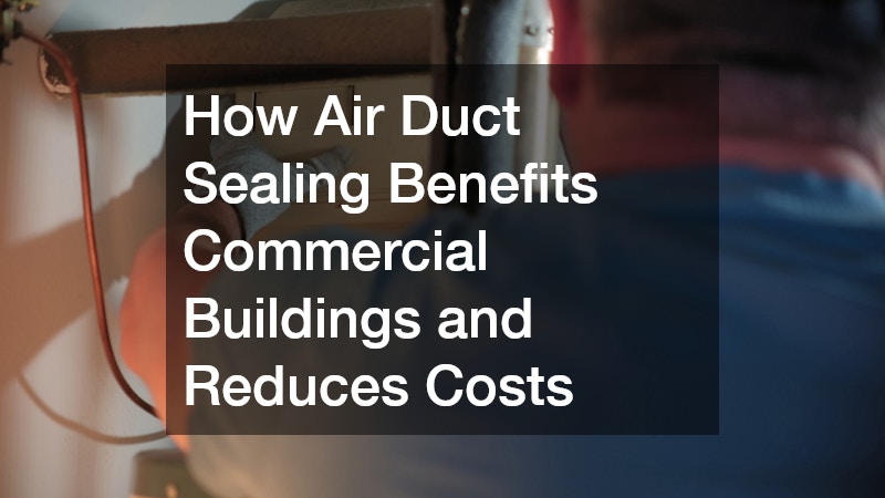 How Air Duct Sealing Benefits Commercial Buildings and Reduces Costs ...